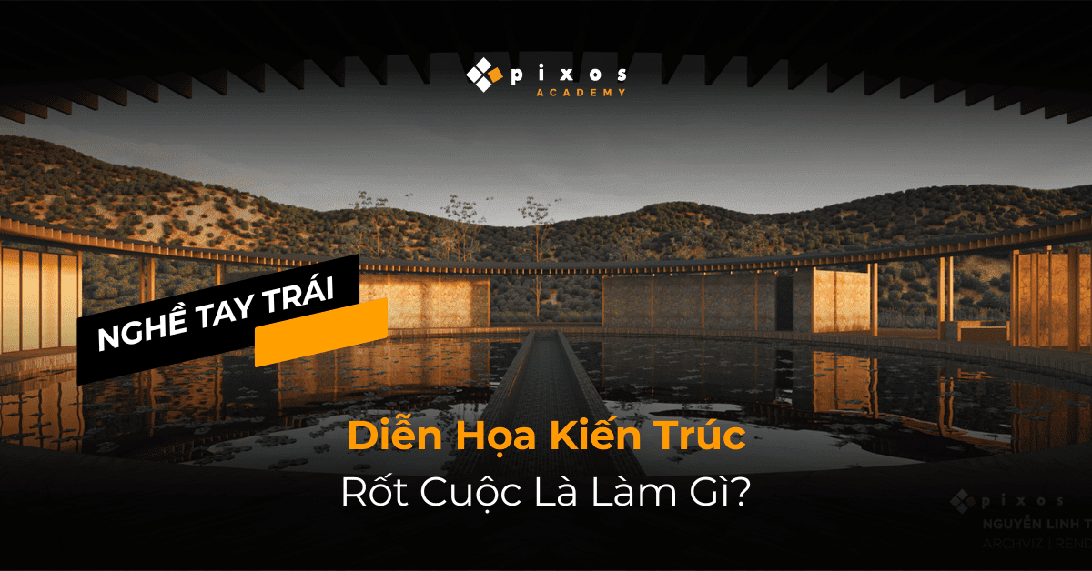 4pixos Academy • Trung tâm đào tạo Diễn họa Kiến trúc Quốc tế